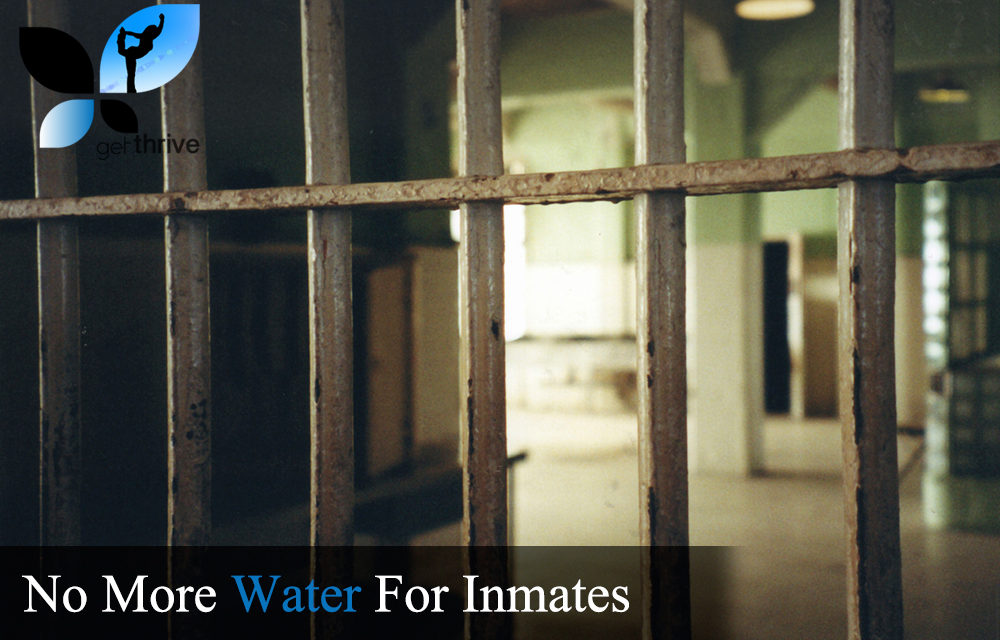 No More Water For Inmates